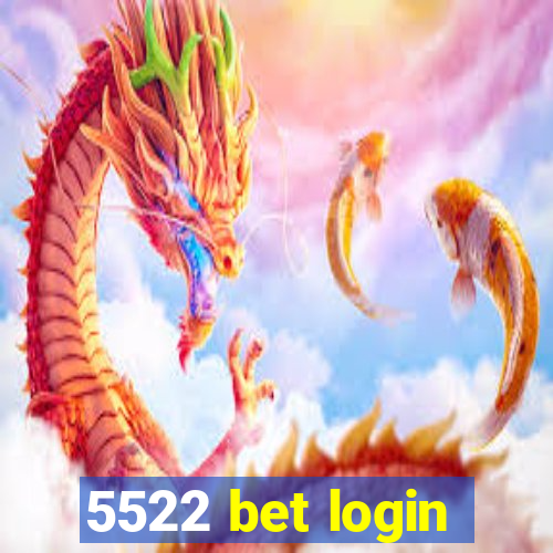 5522 bet login